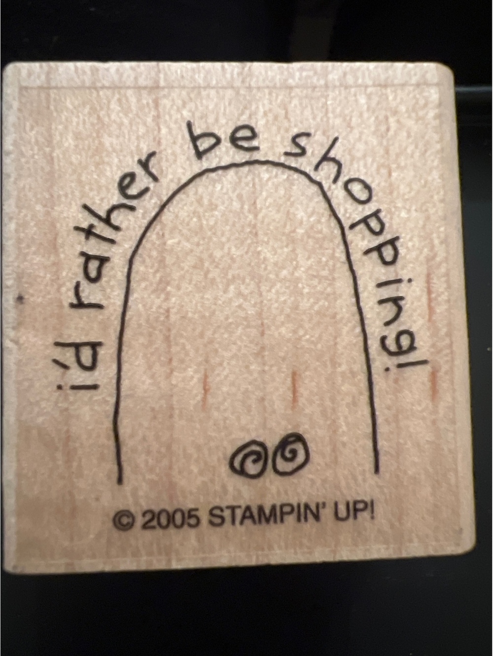 2005 Stampin' Up! Rubber Stamp - I'd Rather Be Shopping